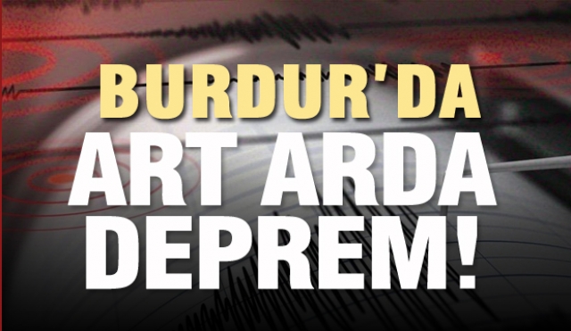 BURDUR'DA DEPREM! İŞTE SON DEPREMLER