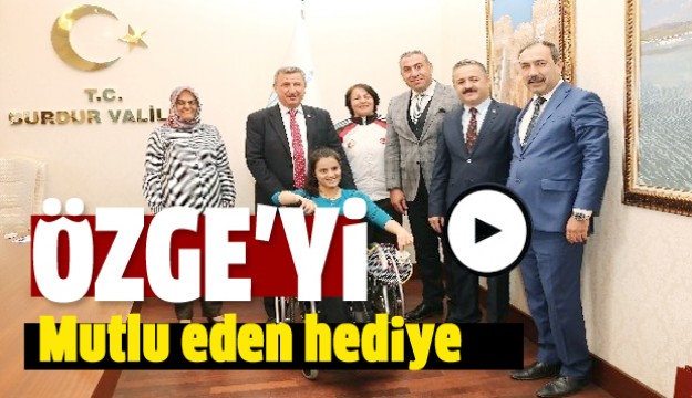 Burdur'da Engel tanımayan Özge’yi mutlu eden hediye