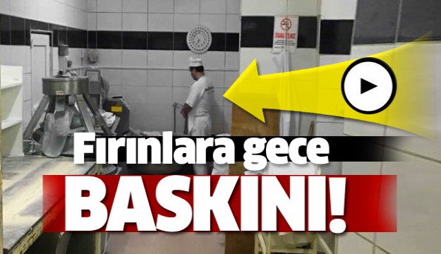 Burdur'da Fırınlara gece baskını