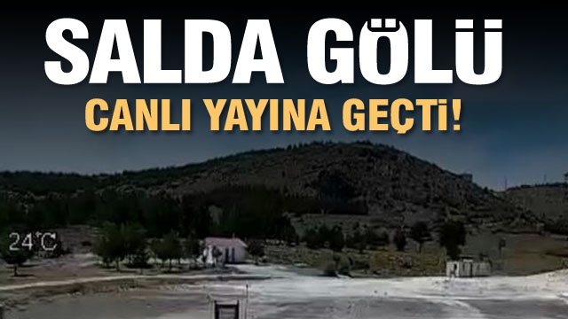 Burdur'da Salda Gölü canlı yayınla 24 saat izlenecek