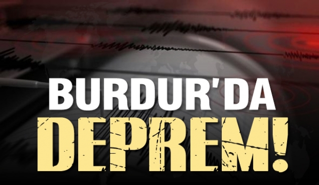 Burdur'da şiddetli deprem!