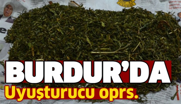 Burdur'da Uyuşturucu Operasyonu