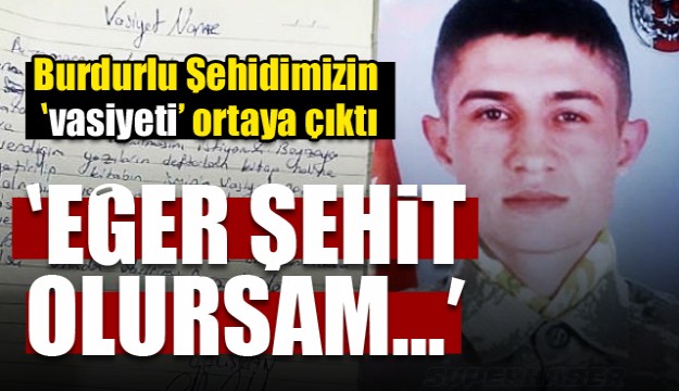 Burdurlu şehidimizin vasiyeti ortaya çıktı