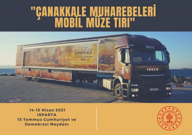 Çanakkale" sloganıyla Ankara'dan yola çıkan mobil müze, 14-15 Nisan da Isparta da…
