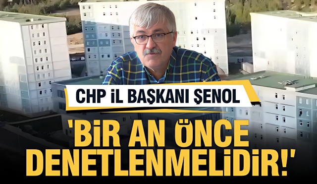 CHP İl Başkanı Vedat Şenol: "KYK Yurtları Bir An Önce Denetlenmelidir"