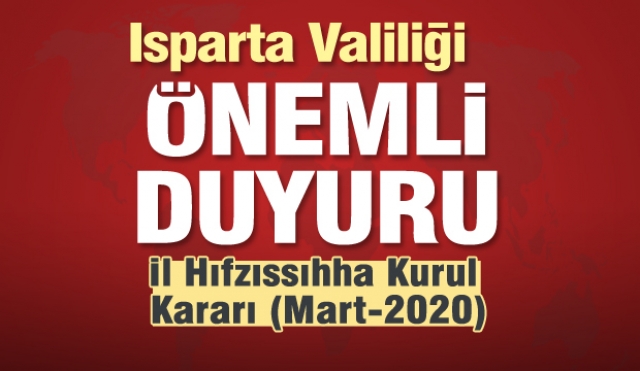 Çok önemli duyuru! Isparta İl Hıfzıssıhha Kurulu kararları