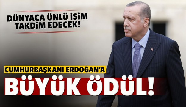 Cumhurbaşkanı Erdoğan'a büyük ödül!