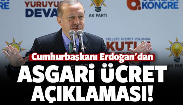 Cumhurbaşkanı Erdoğan'dan asgari ücret açıklaması