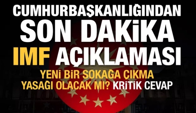 Cumhurbaşkanlığından son dakika  yeni sokağa çıkma yasağı açıklaması