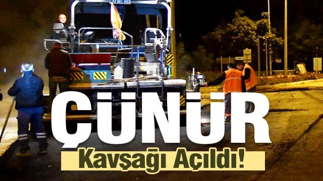 Çünür Kavşağı trafiğe açıldı