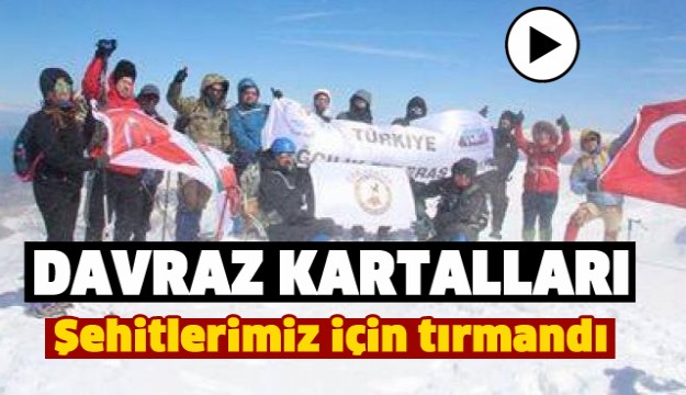 DAVRAZ KARTALLARI ŞEHİTLER İÇİN TIRMANDI