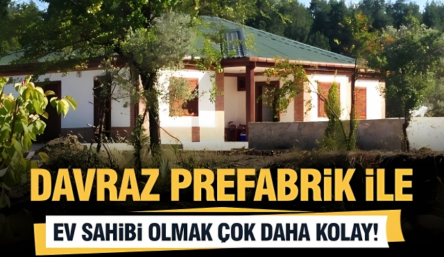 Davraz Prefabrik: Ev Sahibi Olmak Artık Çok Kolay!