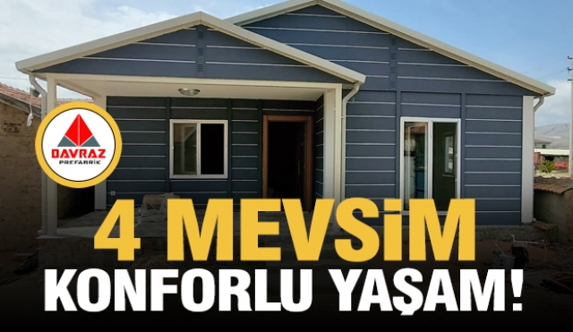 DAVRAZ PREFABRİK İLE 4 MEVSİM KONFORLU YAŞAM!