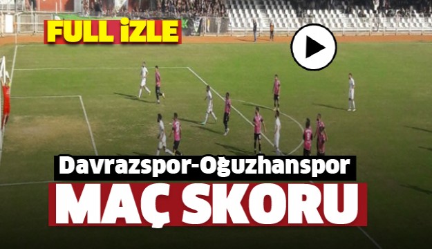 DAVRAZSPOR OĞUZHANSPOR MAÇI 2017