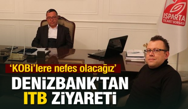  Denizbank Isparta Şubesi Müdürü Yavuz'dan ITB ziyareti