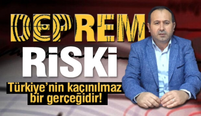 Deprem riski Türkiye’nin kaçınılmaz bir gerçeğidir
