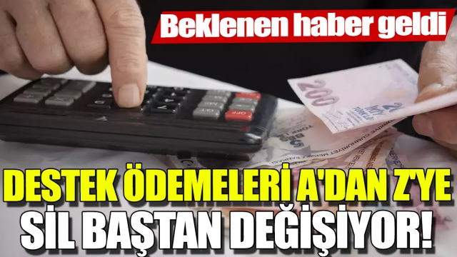 Destek Ödemelerinde Büyük Değişiklik