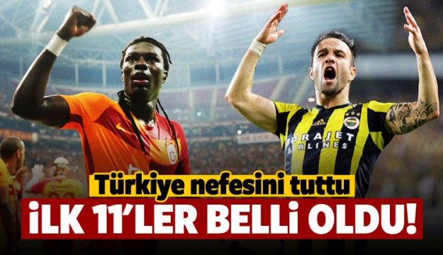 Dev derbide ilk 11'ler belli oldu!