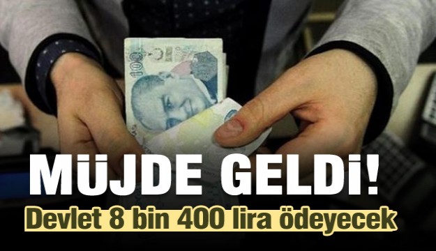 Devlet 8 bin 400 lira ödeyecek