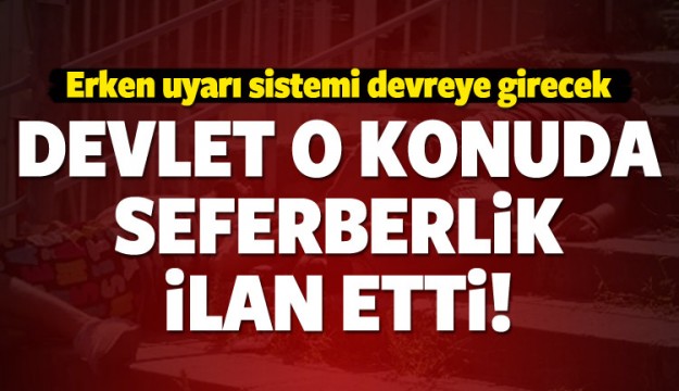 Devlet seferberlik ilan etti! Erken uyarı sistemi