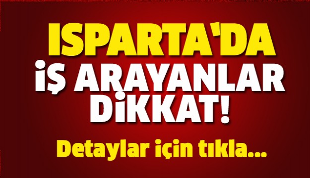 DİKKAT! ISPARTA'DA BU KURUMA 27 KİŞİ ALINACAK