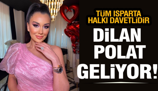 DİLAN POLAT ISPARTA ŞUBESİ AÇILIYOR 