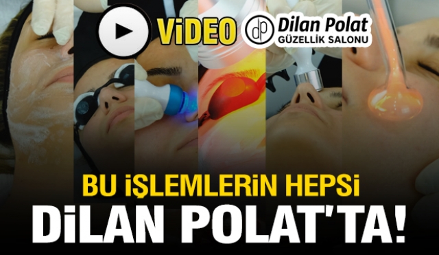 DİLAN POLAT ISPARTA ŞUBESİ GÜZELLİĞİNİZE GÜZELLİK KATIYOR!