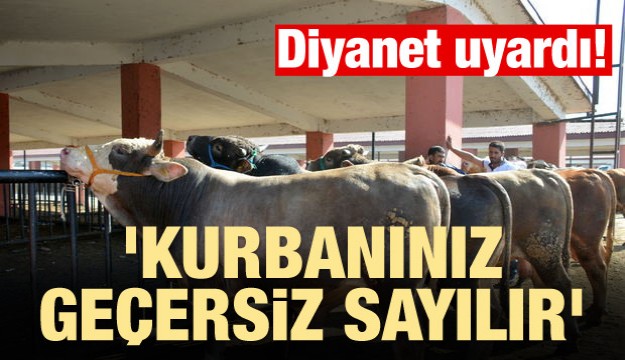 Diyanet uyardı! 'Kurbanınız geçersiz sayılır'