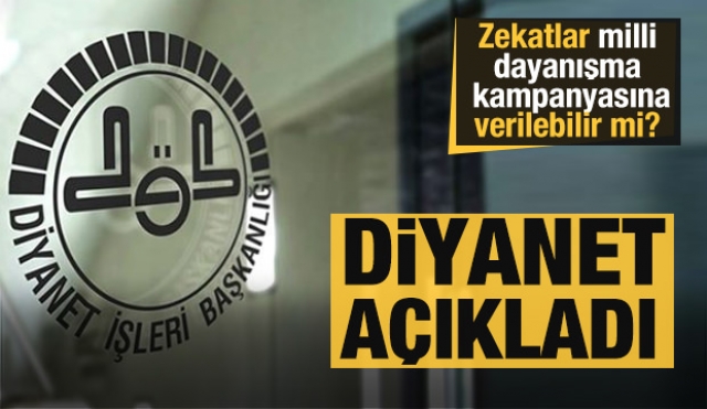 Diyanet'ten Zekatlar Milli Dayanışma kampanyasına verilebilir mi? açıklaması