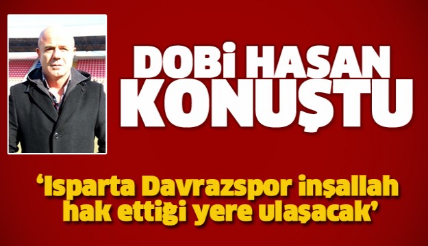 DOBİ HASAN'DAN İLK AÇIKLAMA GELDİ