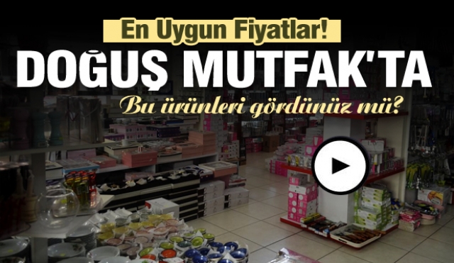 DOĞUŞ MUTFAK ''EN UYGUN FİYAT GARANTİSİ''