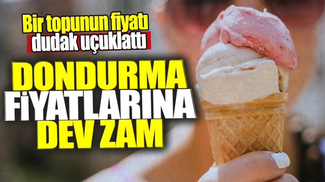 "Dondurma Fiyatları Uçuyor: Bir Topun Fiyatı Dudak Uçuklatıyor!