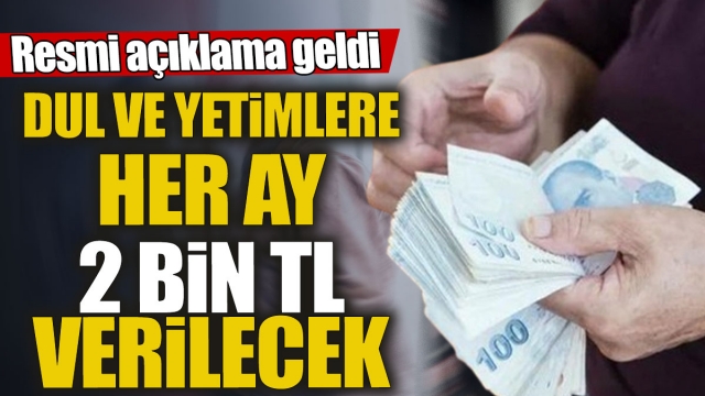 Dul ve yetimlere her ay 2 bin TL verilecek 'Resmi açıklama geldi'