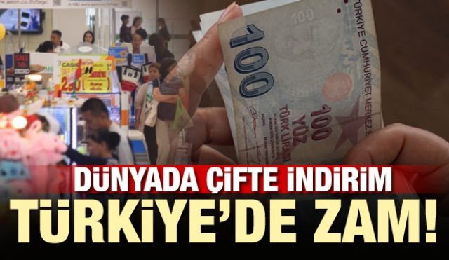 Dünyada çifte indirim Türkiye’de zam