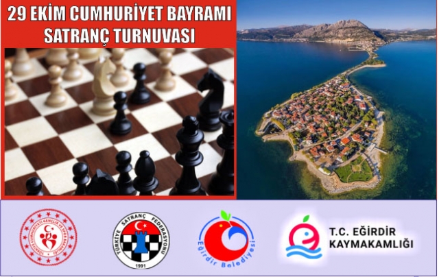 EĞİRDİR BELEDİYESİ 29 EKİM CUMHURİYET
BAYRAMI SATRANÇ TURNUVASI