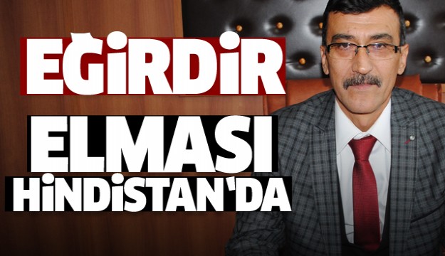  Eğirdir elması Hindistan'da  Stokların yüzde 60'ı satıldı