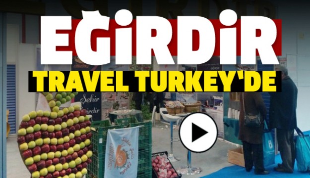 EĞİRDİR TRAVEL TURKEY FUARIN'DA