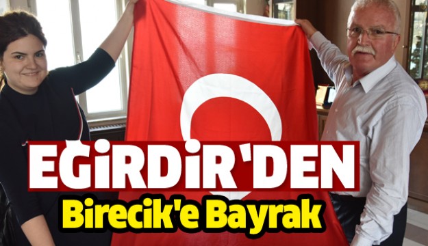 Eğirdir'den Birecik'e Bayrak