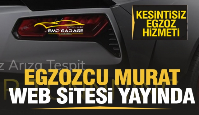 EGZOZCU MURAT'TAN KESİNTİSİZ HİZMET! WEB SİTESİ YAYINDA!