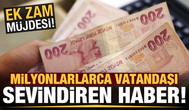 Ek zam müjdesi!  milyonlarca vatandaşı ilgilendiren haber!