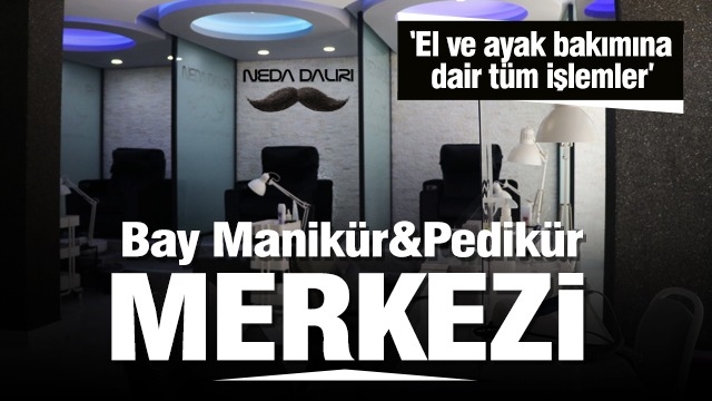 El ve ayak konforunuz için Isparta'da Neda Dalırı Bay Manikür Pedikür Merkezi Açıldı