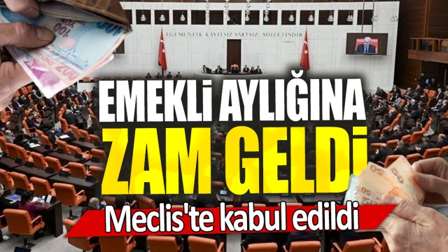 Emekli Aylığına Zam: Meclis'te Kabul Edildi