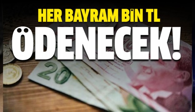 Emekli her bayram bin lira alacak