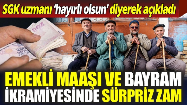 Emekli Maaşları ve Bayram İkramiyelerinde Sürpriz Artış