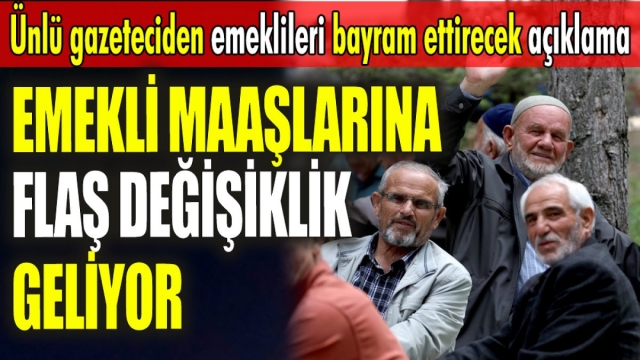 Emekli Maaşlarına Sevindirici Haber: Flaş Değişiklik Geliyor!