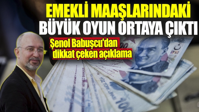 Emekli Maaşlarındaki Büyük Oyun Ortaya Çıktı!