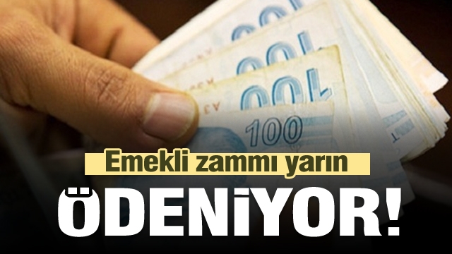 Emekli zammı yarın hesaplara yatıyor...