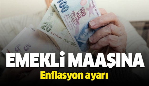 Emekli zammına enflasyon ayarı