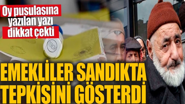 Emekliler Sandıkta Tepkisini Gösterdi