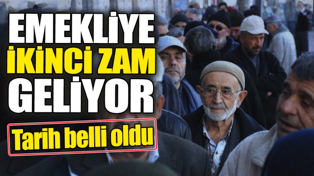 Emekliye İkinci Zam Müjdesi! Tarih Açıklandı